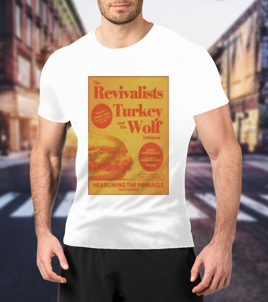 The Revivalists Turkey And The Wolf Icehouse Event Hans Williams Appearance November 1 Headlining The Pinnacle T-Shirt