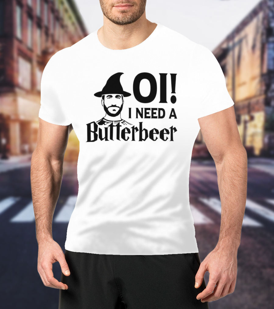Oi I Need A Butterbeer Witch Roy Kent Meme T-Shirt