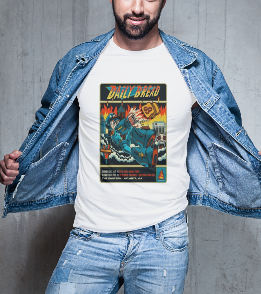 Daily Bread December 30th-31st 2025 W. Effin V. Nyles Monday Friday The Sponge Bad Snacks Andy Bruh K Nixstars The Eastern Atlanta GA T-Shirt