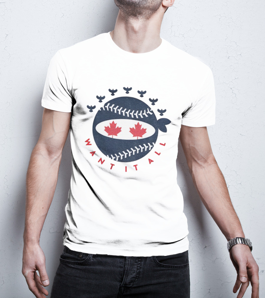 Toronto Blue Jays Pitching Ninja Maple Leaf Want It All Baseball T-Shirt