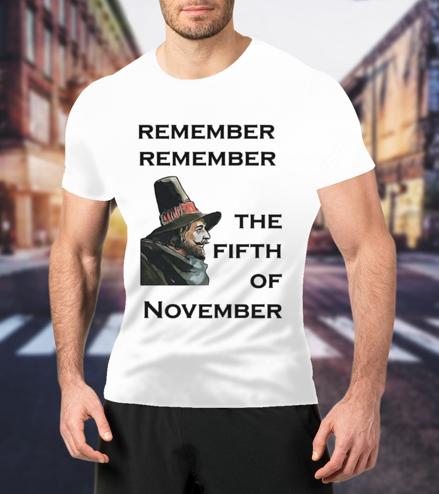 Remember Remember The Fifth Of November Guy Fawkes Day Inspired T-Shirt