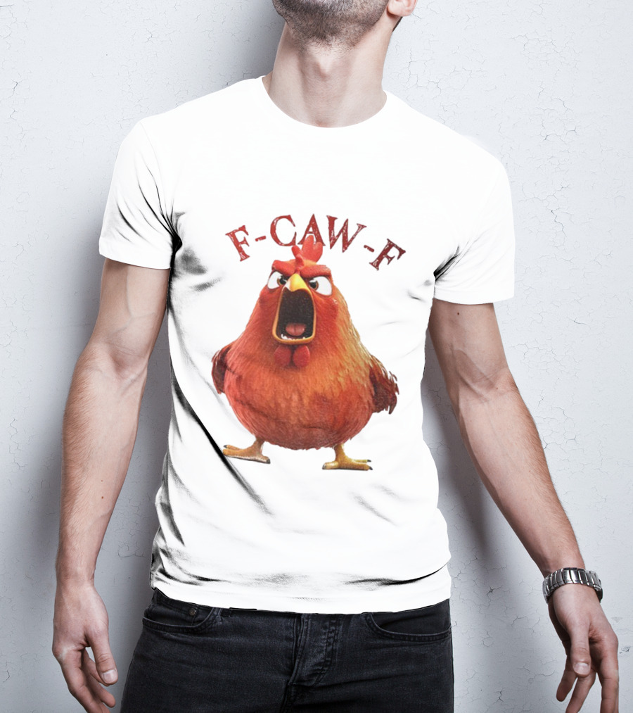 F-Caw-F Angry Rooster Humor T-Shirt