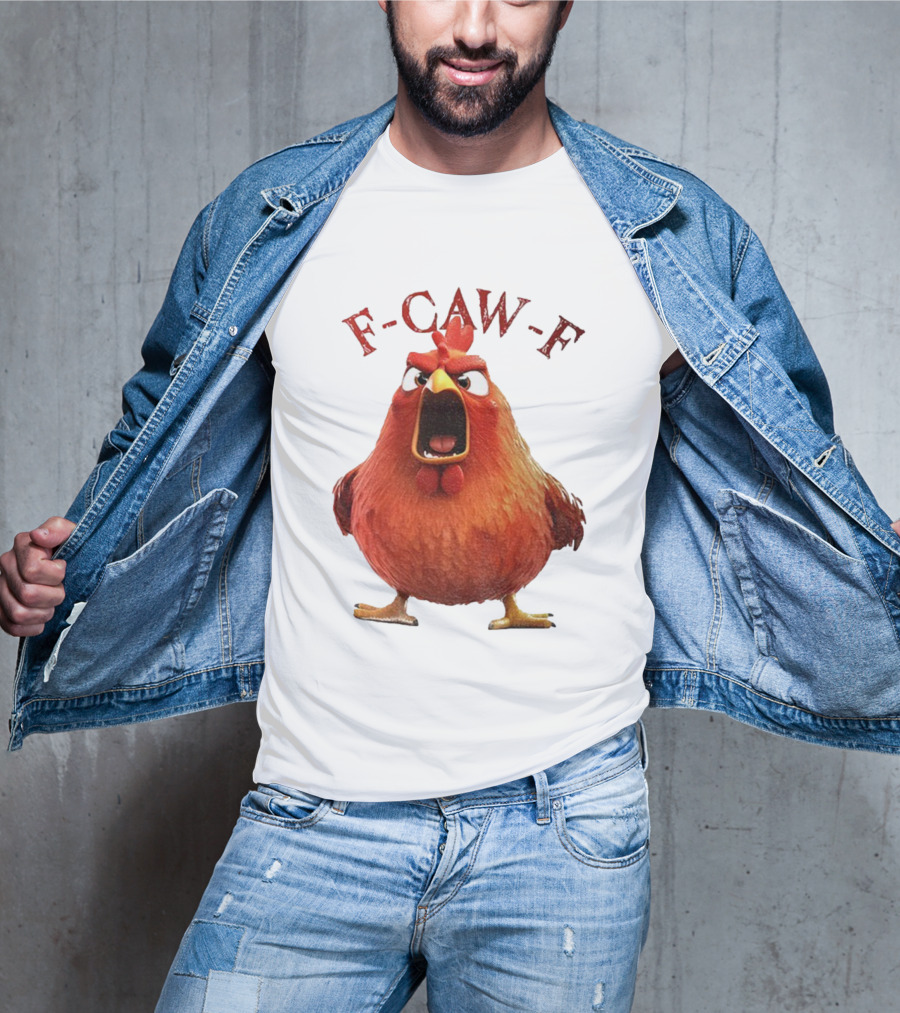 F-Caw-F Angry Rooster Humor T-Shirt
