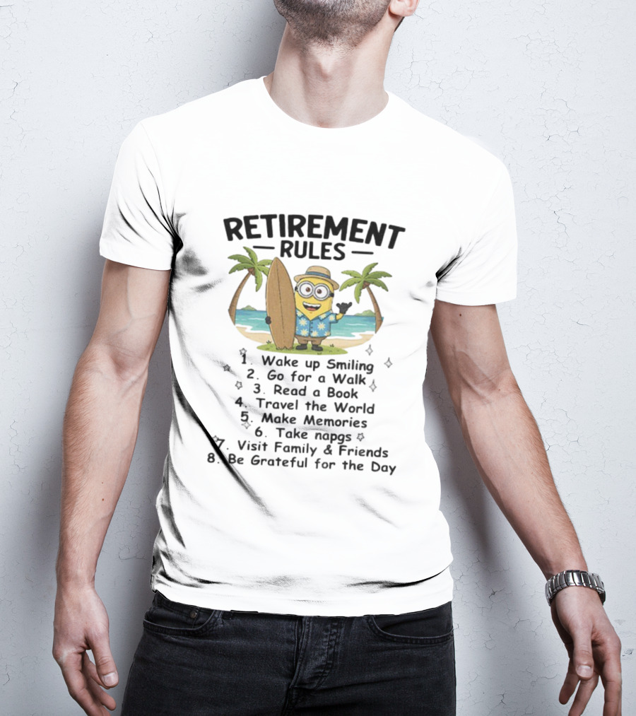 Retirement Rules Wake Up Smiling Go For A Walk Read A Book Travel The World Make Memories Take Napgs Surfing Tropical Minion Scenery T-Shirt