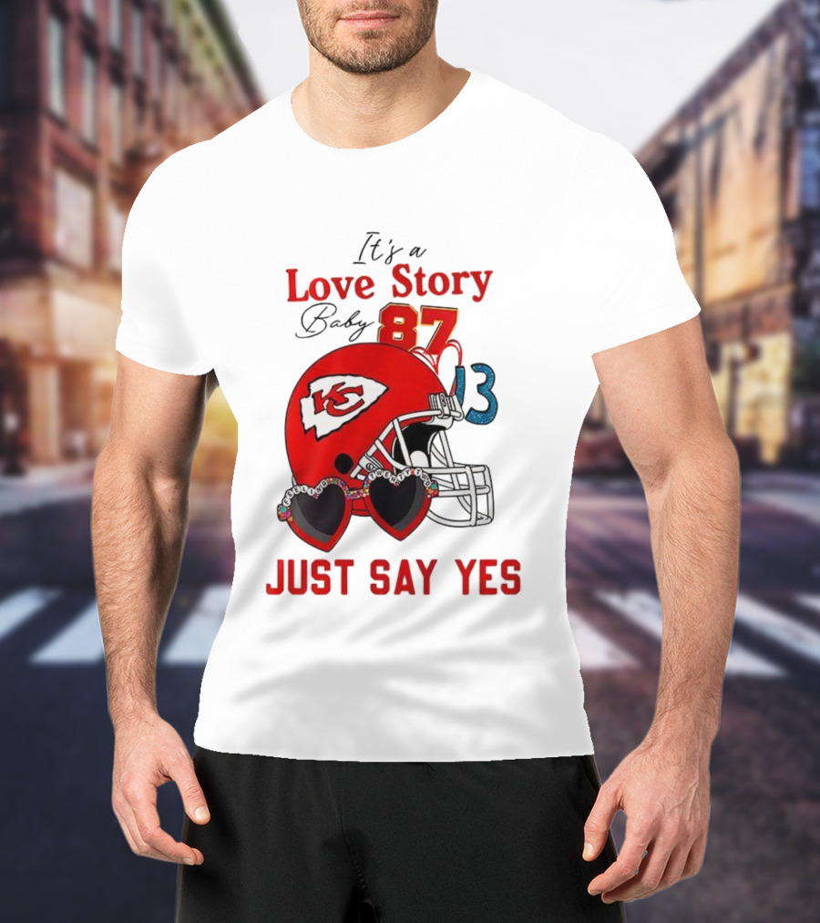Travis Taylor Love Story Kansas City Chiefs Just Say Yes 87 13 NFL T-Shirt