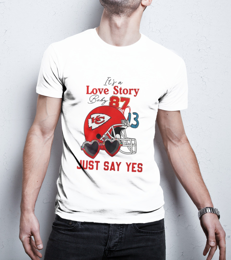 Travis Taylor Love Story Kansas City Chiefs Just Say Yes 87 13 NFL T-Shirt