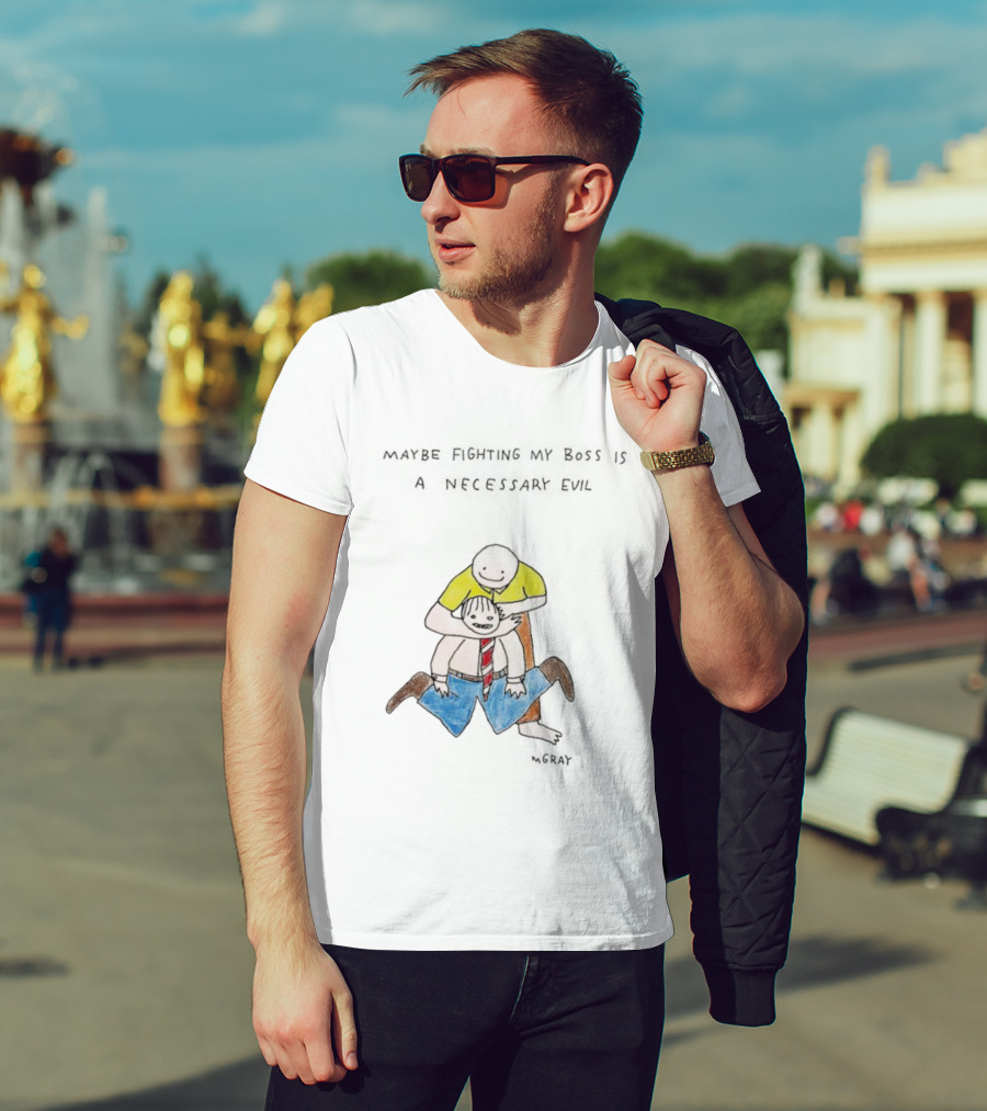Maybe Fighting My Boss Is A Necessary Evil Humor Drawing T-Shirt