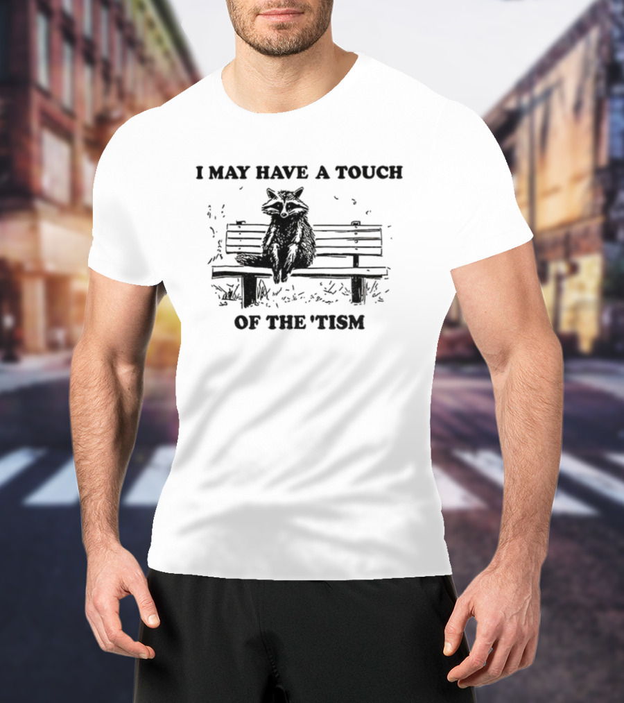 Raccoon I May Have A Touch Of The Tism Vintage Bench Sitting T-Shirt