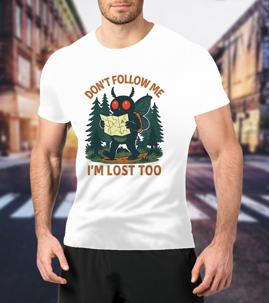 Mothman Don't Follow Me I'm Lost Too Mythical Creatures Forest Map T-Shirt