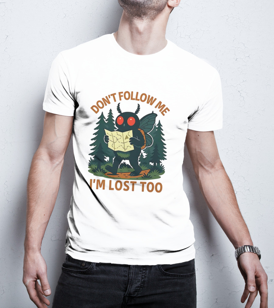 Mothman Don't Follow Me I'm Lost Too Mythical Creatures Forest Map T-Shirt