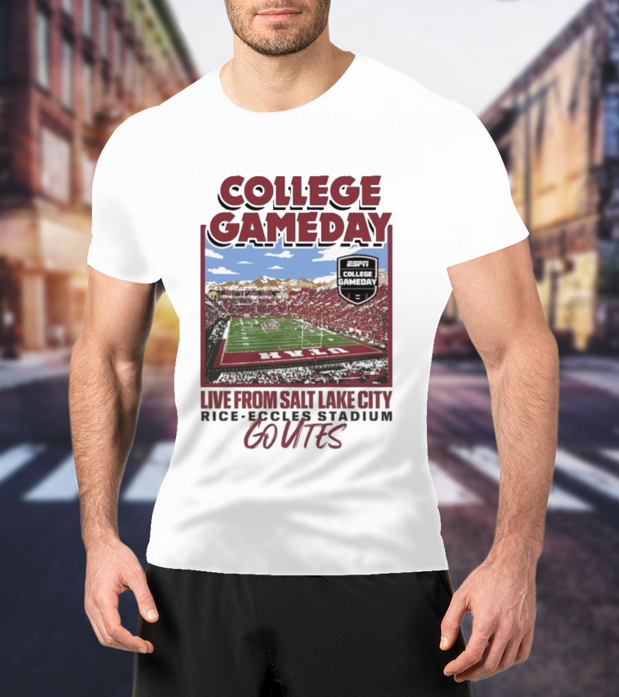 College Gameday Live From Salt Lake City Rice Eccles Stadium Go Utes T-Shirt