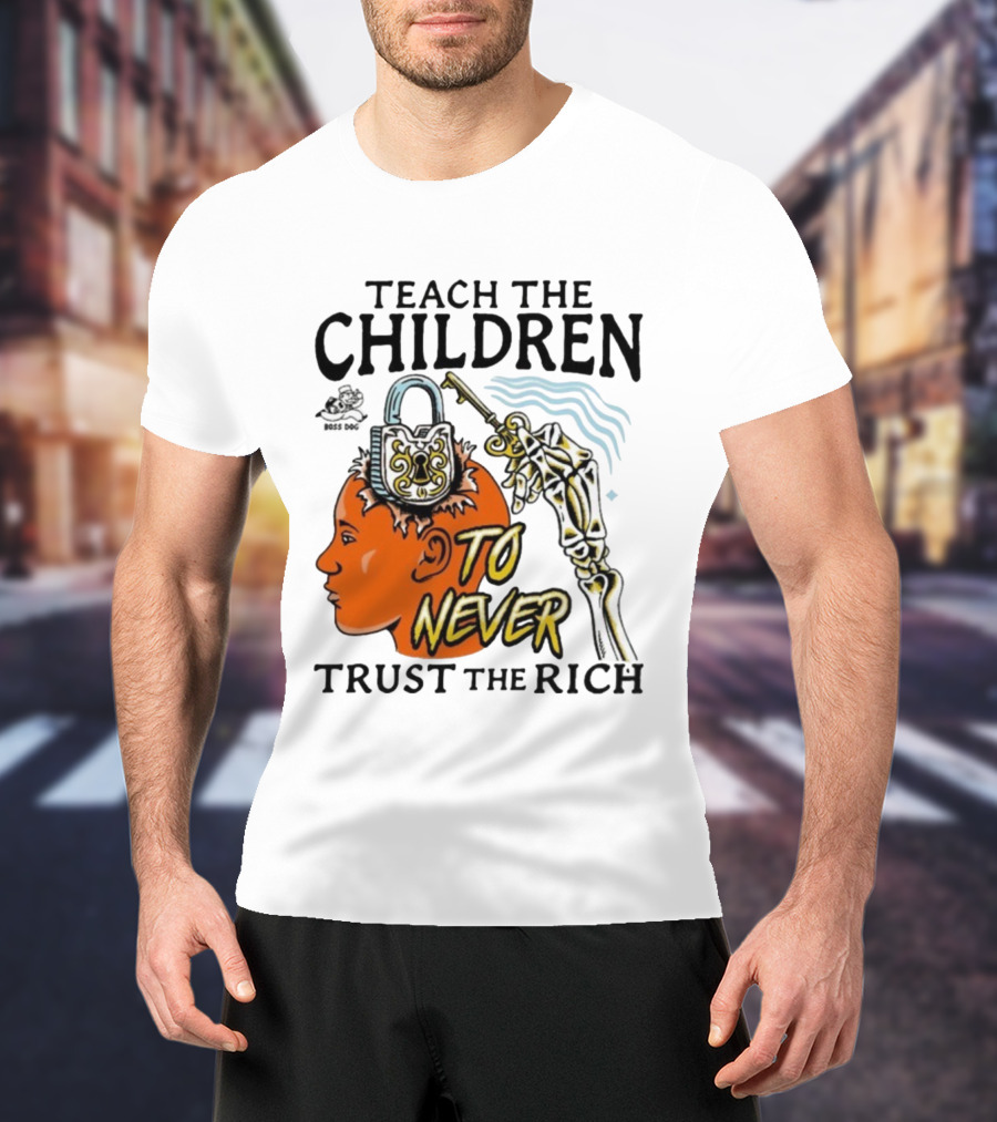 Teach The Children To Never Trust The Rich Skeleton Key And Lock Symbol T-Shirt
