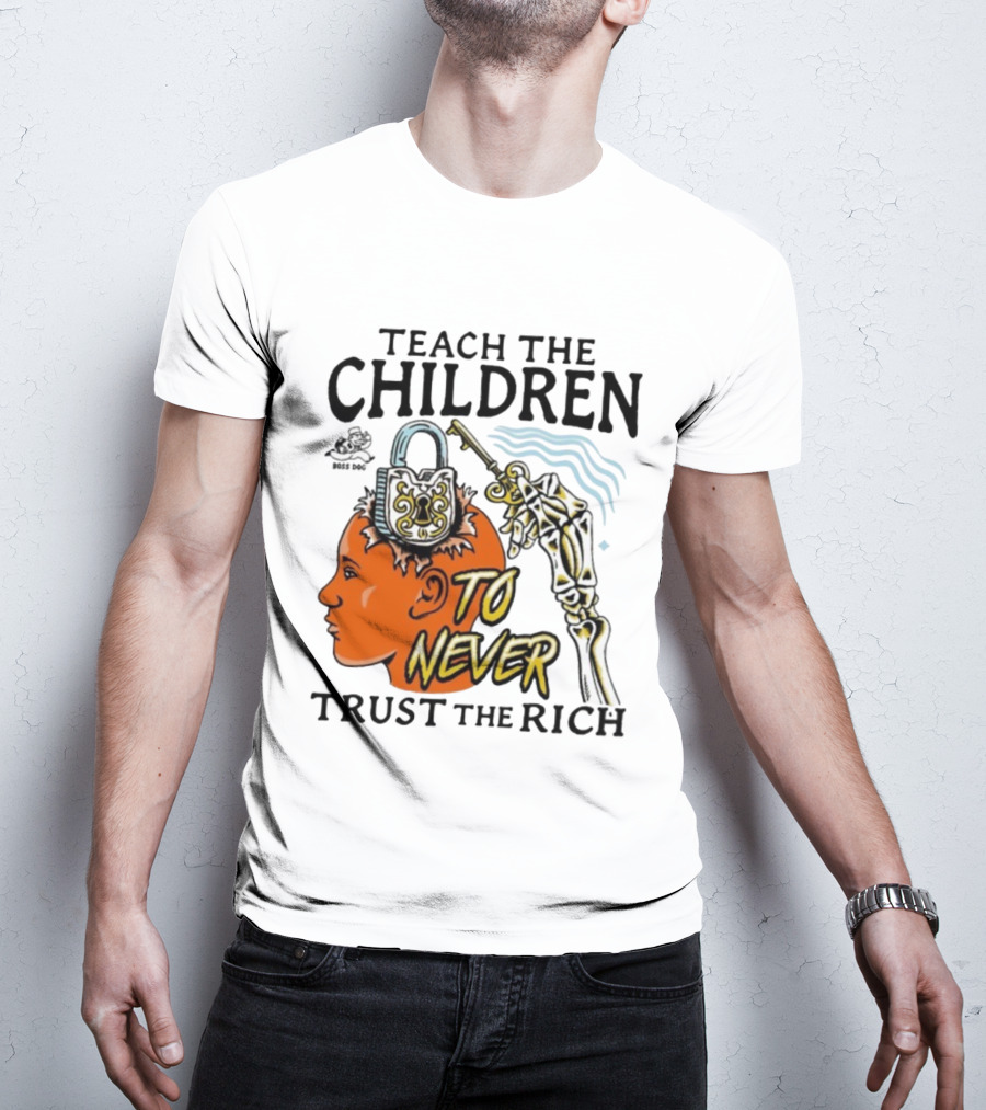 Teach The Children To Never Trust The Rich Skeleton Key And Lock Symbol T-Shirt