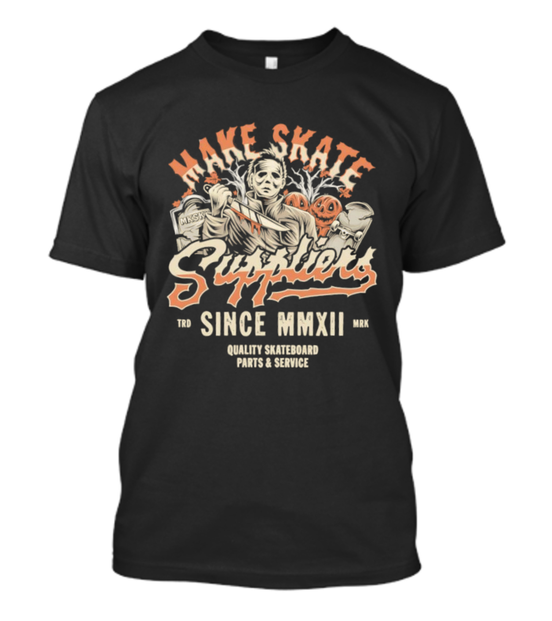 Make Skate Suppliers Michael Myers Quality Skateboard Parts Service Since MMXII T-Shirt