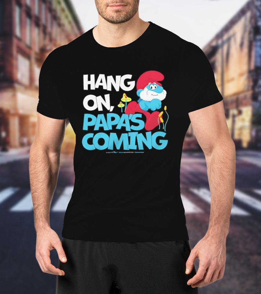 Papa's Coming Hang On Smurfs Character With Mushrooms T-Shirt