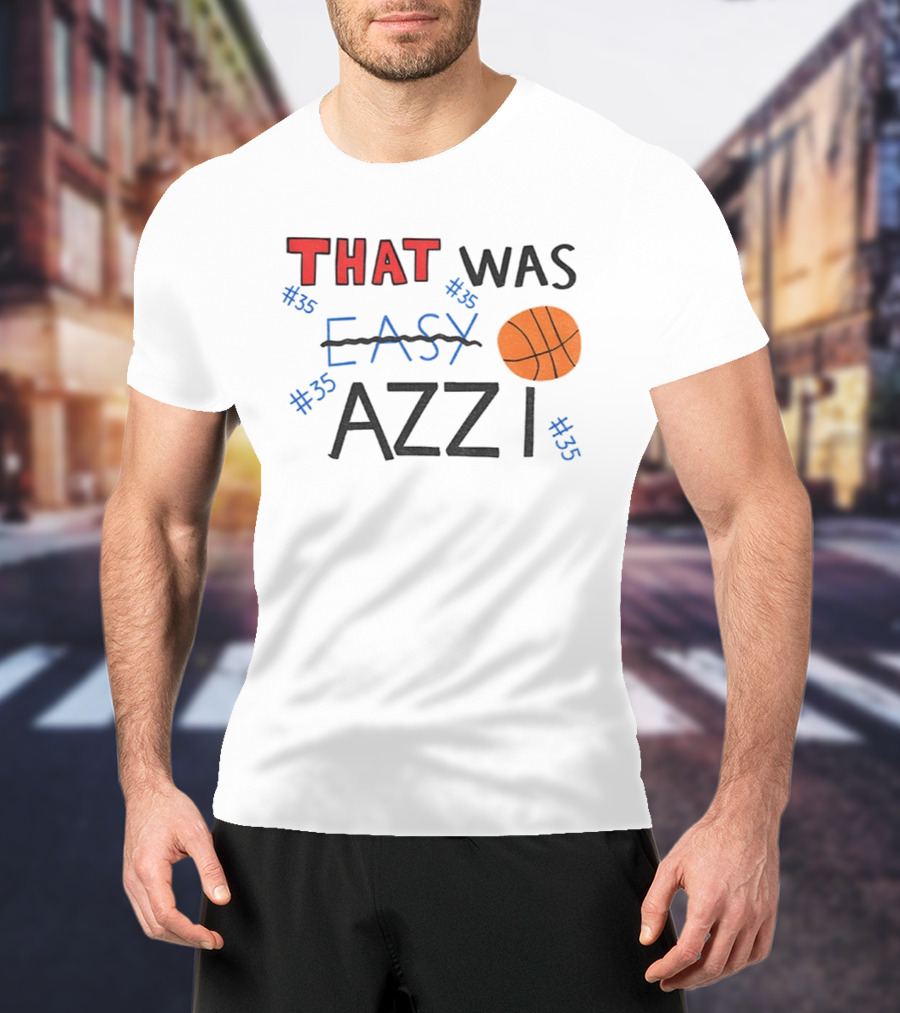 Azzi Fudd That Was Easy Basketball #35 Azzi T-Shirt