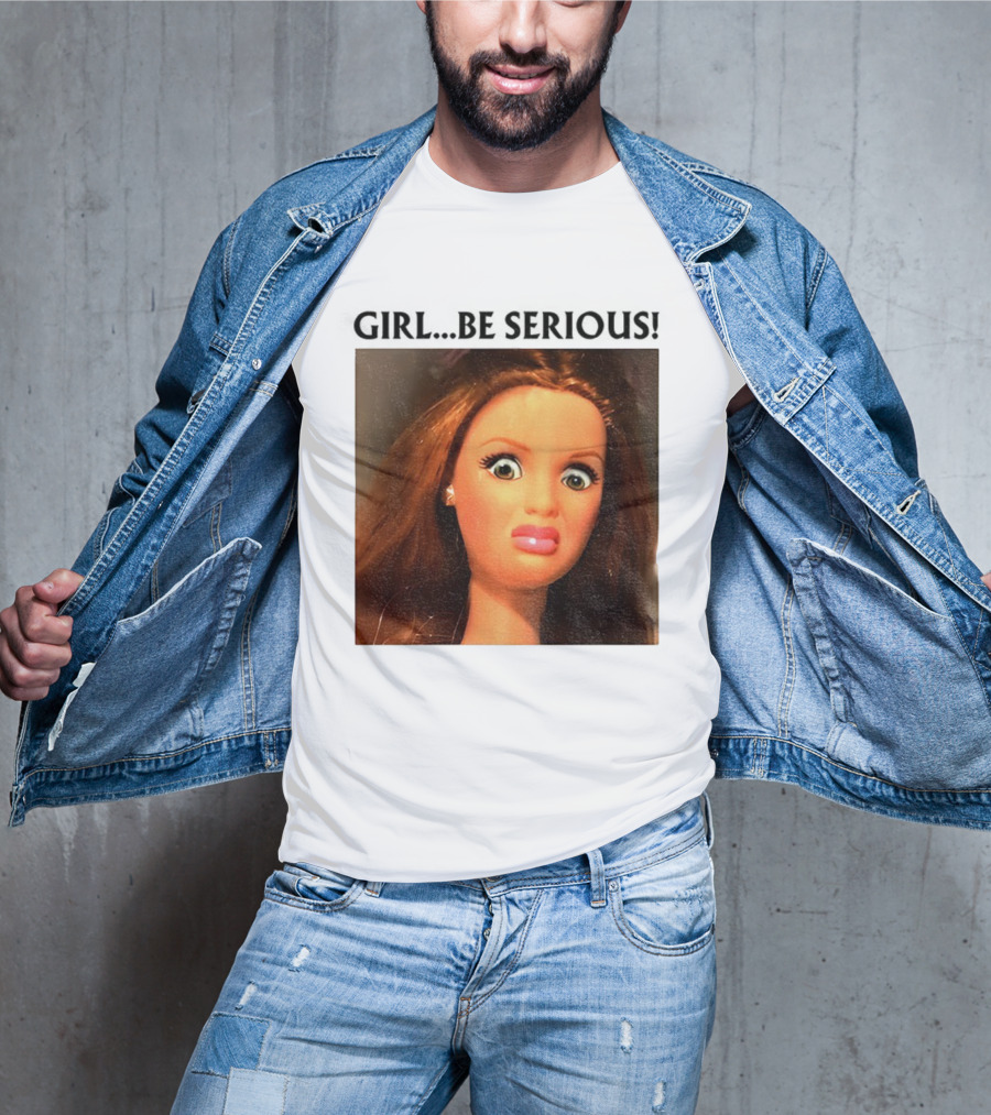 Girl Be Serious Funny Doll Meme Face T-Shirt