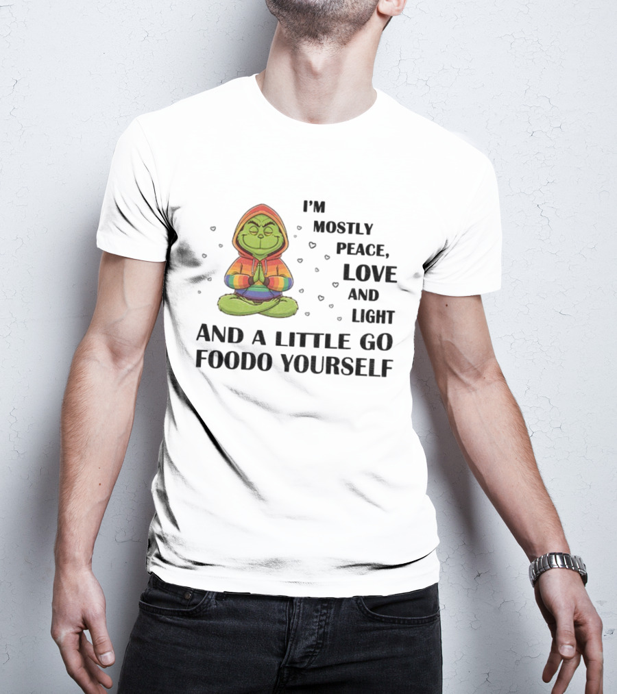 Grinch In Rainbow I'm Mostly Peace Love And Light And A Little Go Foodo Yourself LGBT T-Shirt