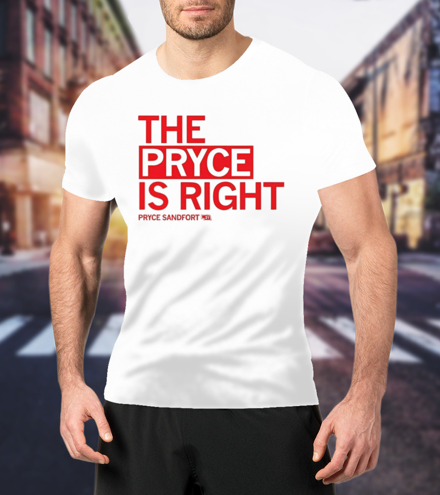 THE PRYCE IS RIGHT PRYCE SANDFORT T-Shirt