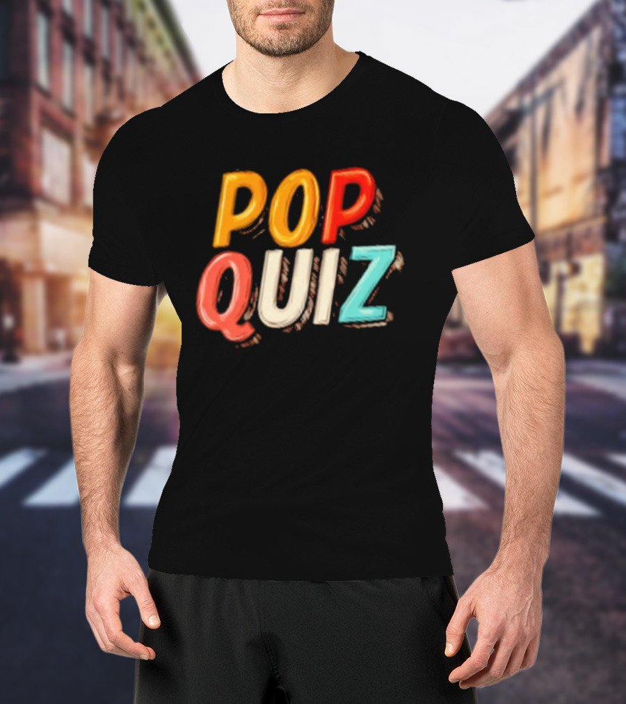 Pop Quiz Colorful Text Design T-Shirt