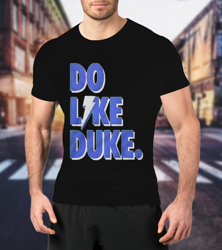 Duke Blue Devils Basketball Do Like Duke NBA T-Shirt