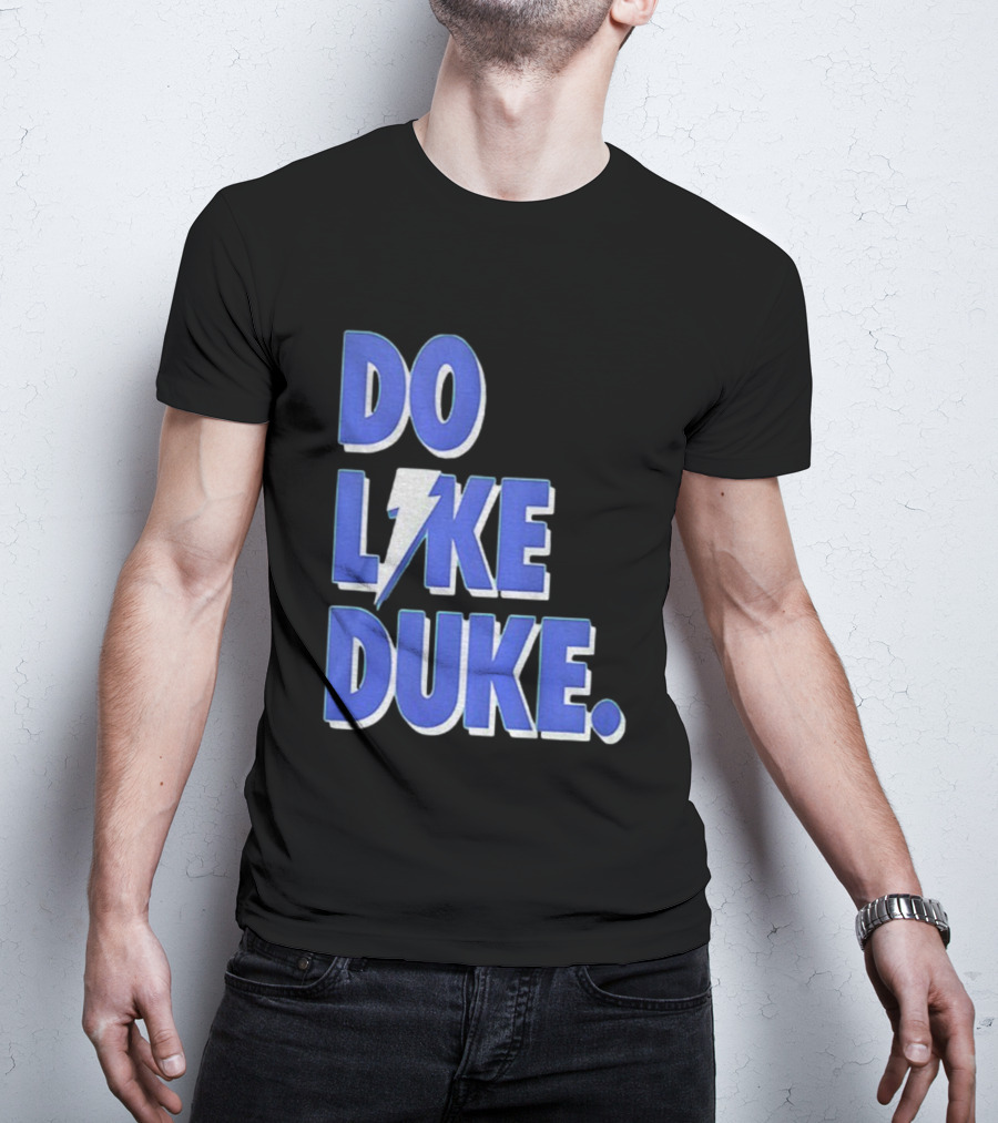Duke Blue Devils Basketball Do Like Duke NBA T-Shirt