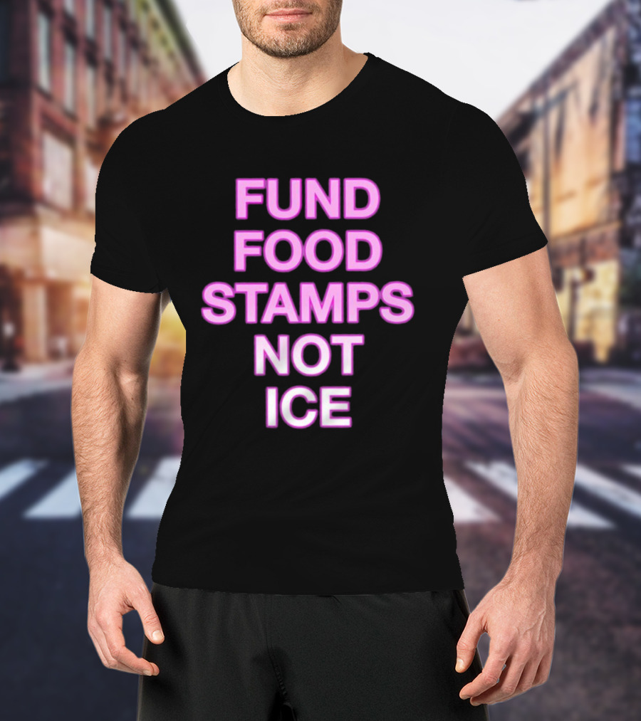 FUND FOOD STAMPS NOT ICE Pink Text Statement T-Shirt