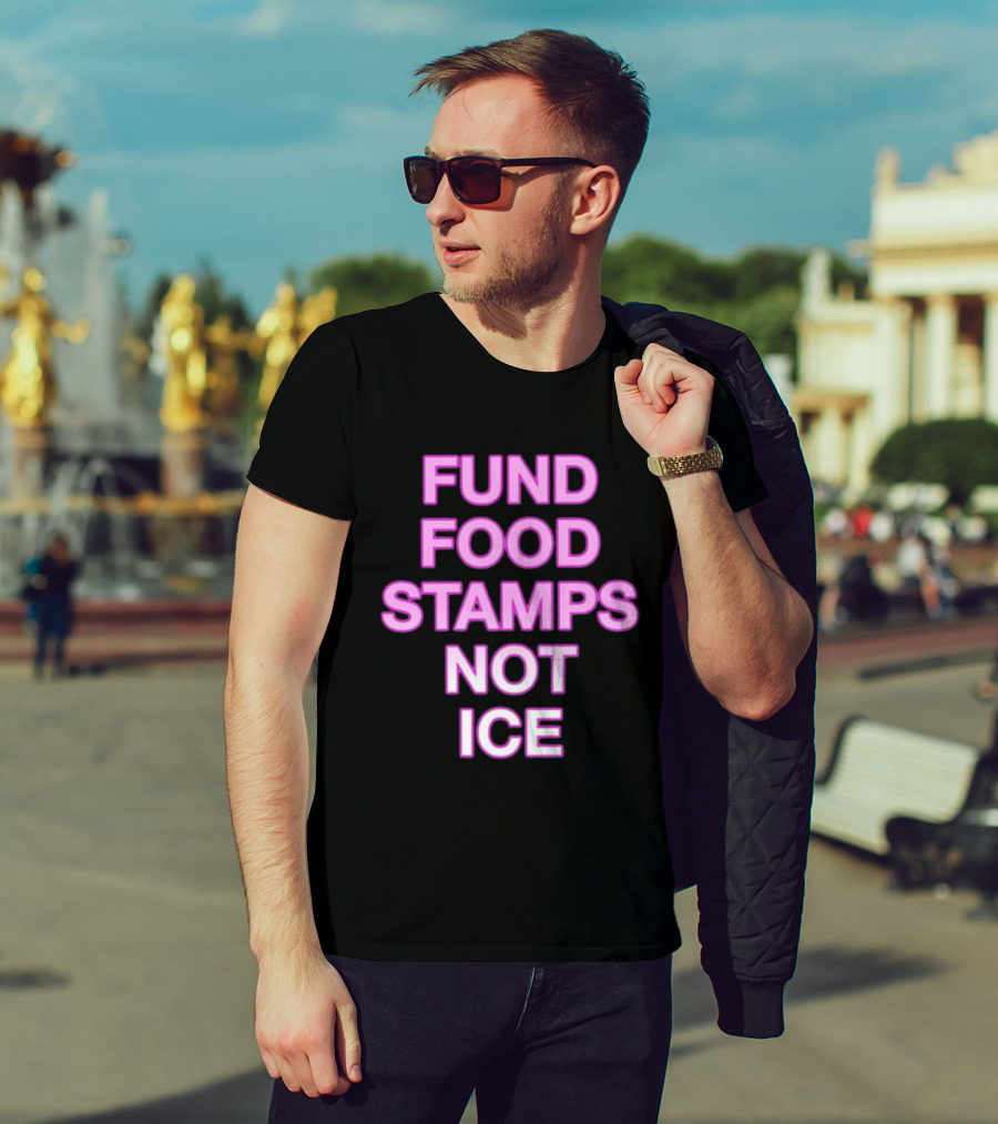 FUND FOOD STAMPS NOT ICE Pink Text Statement T-Shirt