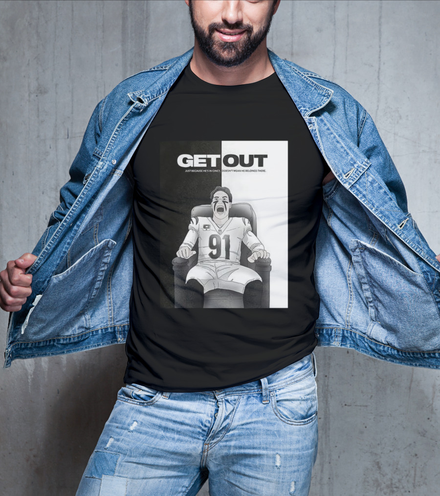 Get Out Just Because He's In Cincy Doesn't Mean He Belongs There 91 Football Player In Chair T-Shirt