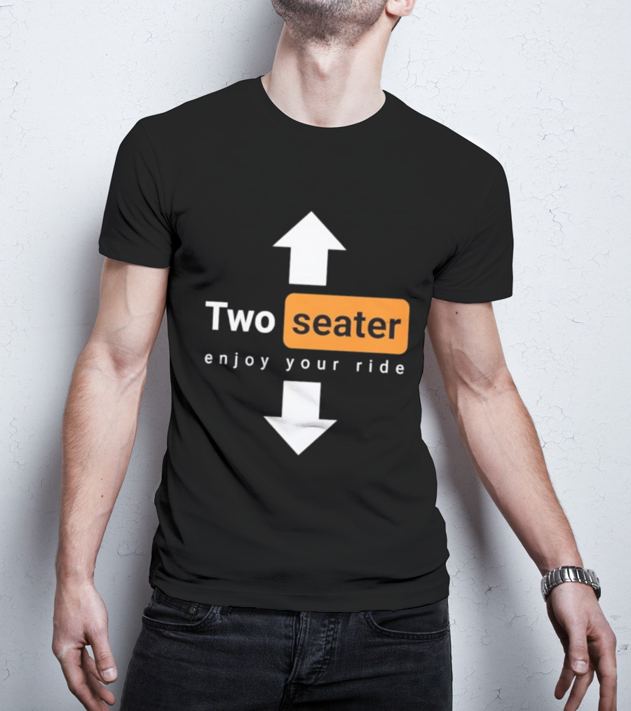 Two Seater Enjoy Your Ride Up Down Arrows T-Shirt