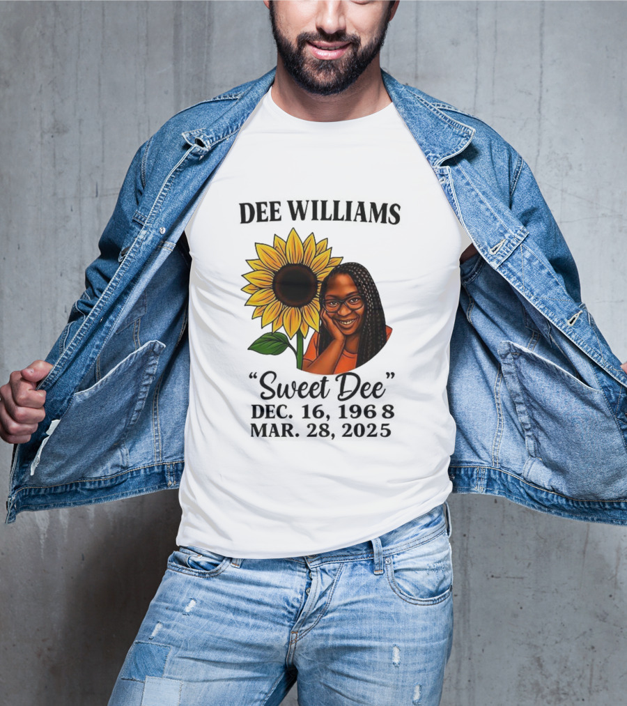 Dee Williams Sweet Dee Sunflower Dec 12 1963 Mar 29 2015 T-Shirt