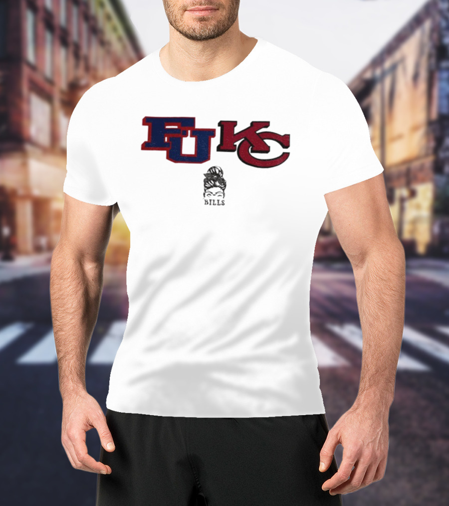 Bills Girl F U KC Buffalo Bills Kansas City Chiefs NFL Football Funny Meme T-Shirt