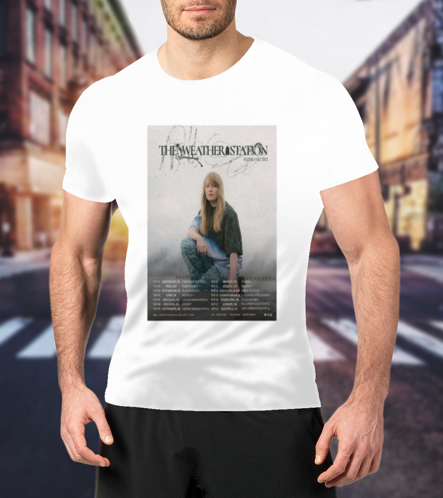 The Weather Station EU UK Fall 2025 Tour Dates And Locations T-Shirt