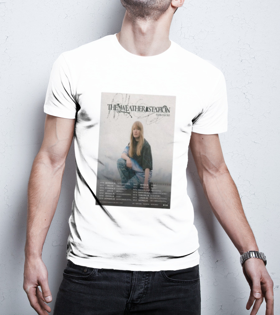 The Weather Station EU UK Fall 2025 Tour Dates And Locations T-Shirt