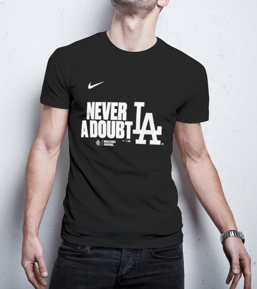 Never A Doubt Los Angeles Dodgers Nike LA Baseball Sportswear 2025 T-Shirt