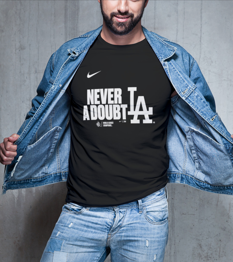 Never A Doubt Los Angeles Dodgers Nike LA Baseball Sportswear 2025 T-Shirt