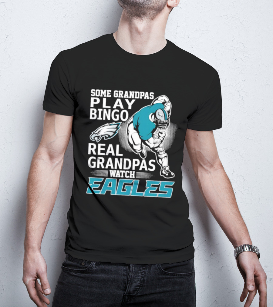 Some Grandpas Play Bingo Real Grandpas Eagles T-Shirt