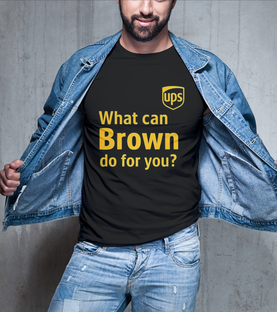 UPS What Can Brown Do For You? T-Shirt