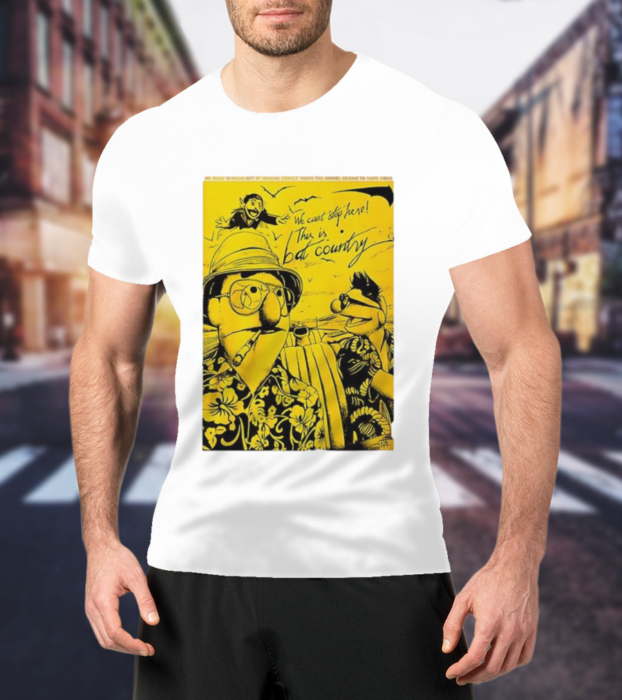 Muppets We Can't Stop Here This Is Bat Country Hunter S Thompson Parody T-Shirt