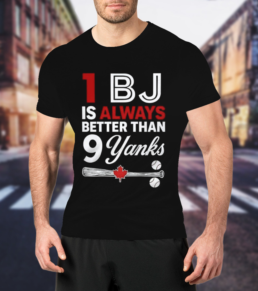 1 BJ Is Always Better Than 9 Yanks Baseball Canada Flag T-Shirt