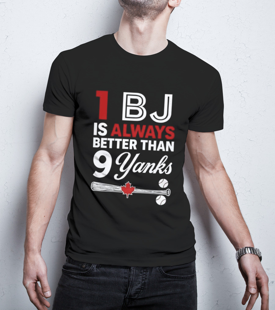 1 BJ Is Always Better Than 9 Yanks Baseball Canada Flag T-Shirt