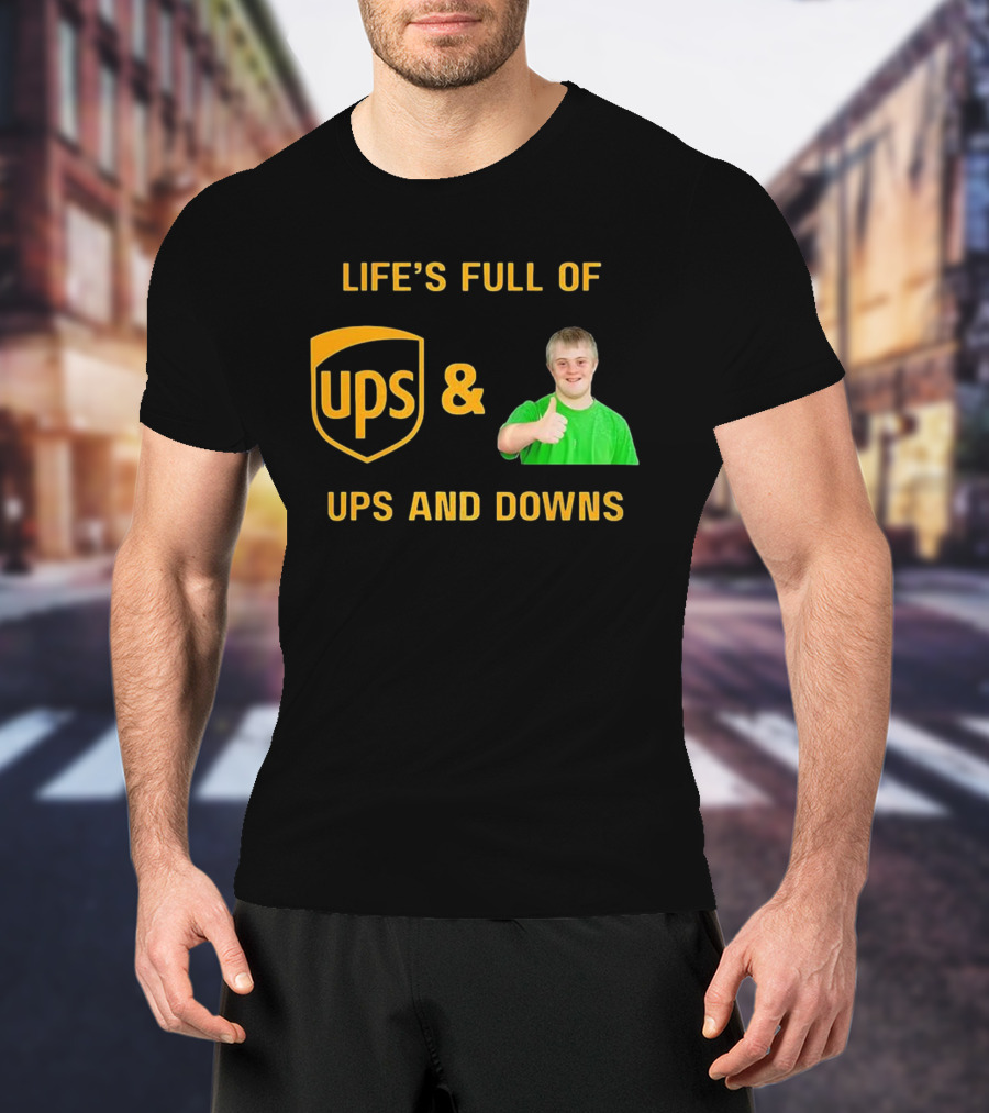 Life's Full Of UPS And Downs Thumbs Up T-Shirt