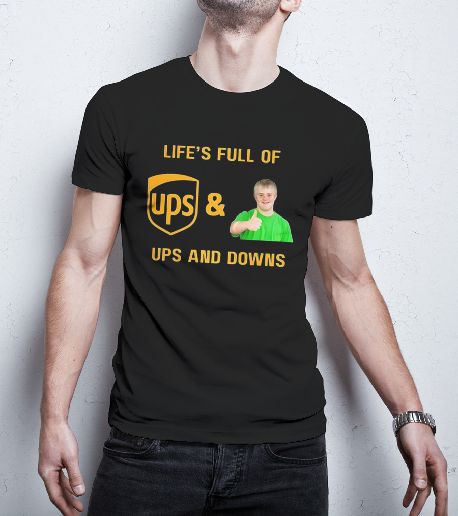 Life's Full Of UPS And Downs Thumbs Up T-Shirt