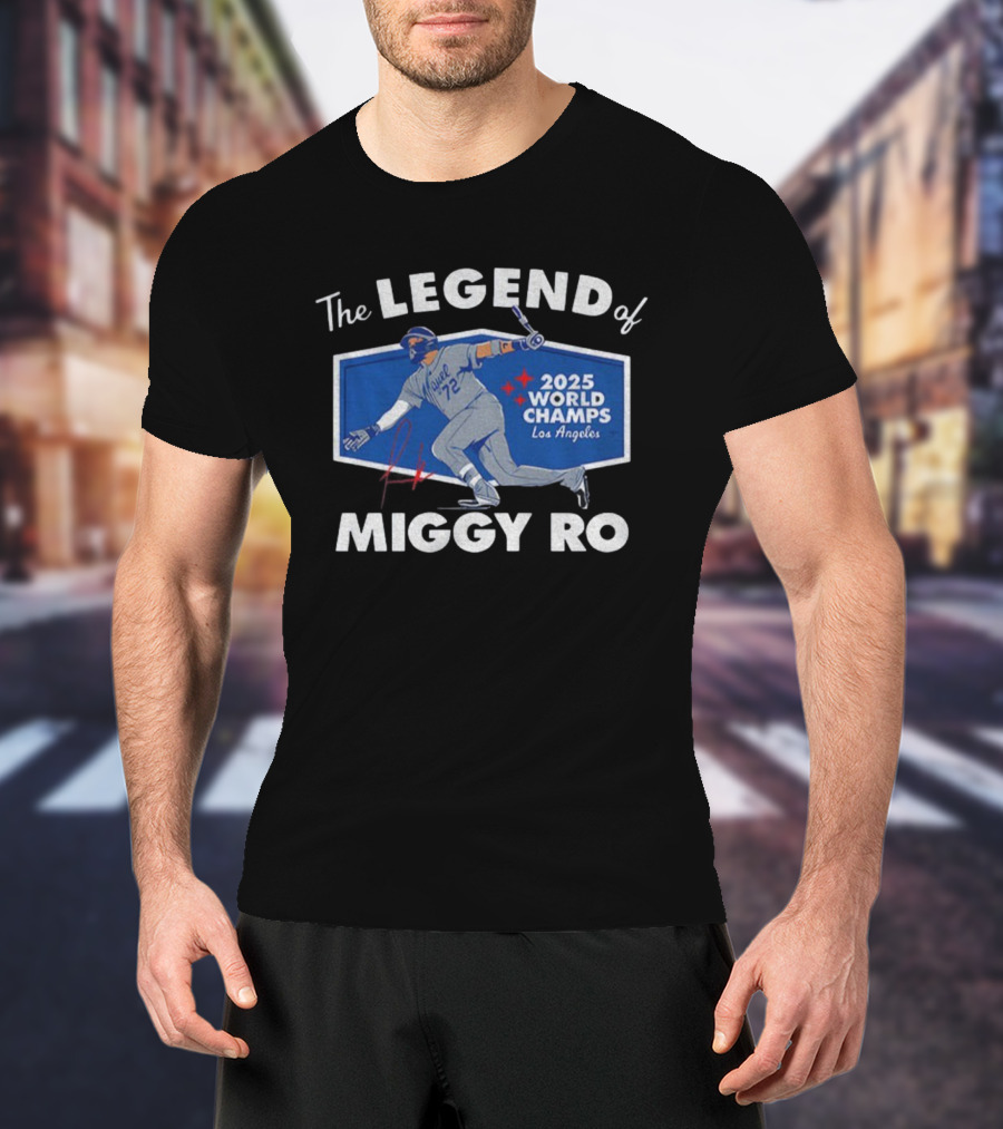 The Legend Of Miggy Ro 2025 World Champs Los Angeles T-Shirt
