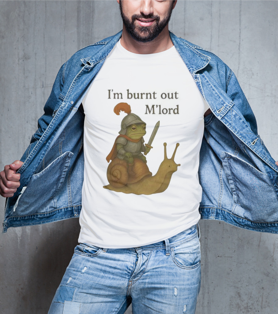 Frog Knight Riding Snail I'm Burnt Out M'lord T-Shirt