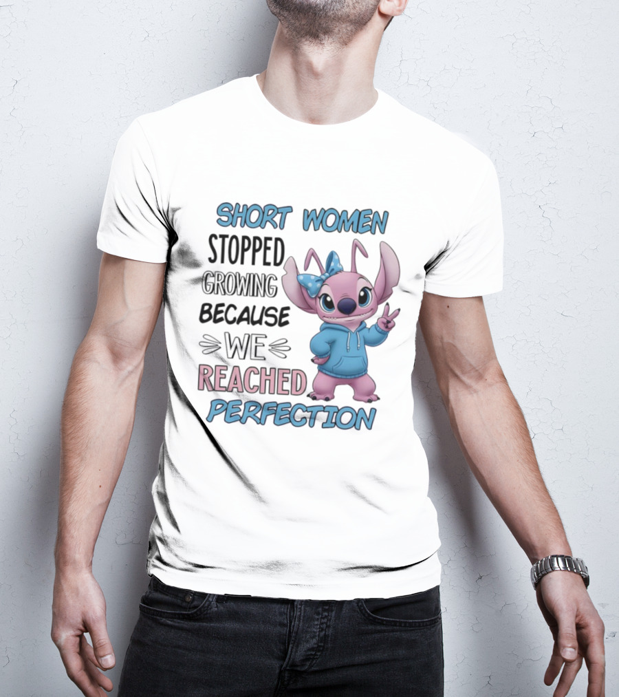 Short Women Stopped Growing Because We Reached Perfection Stitch T-Shirt