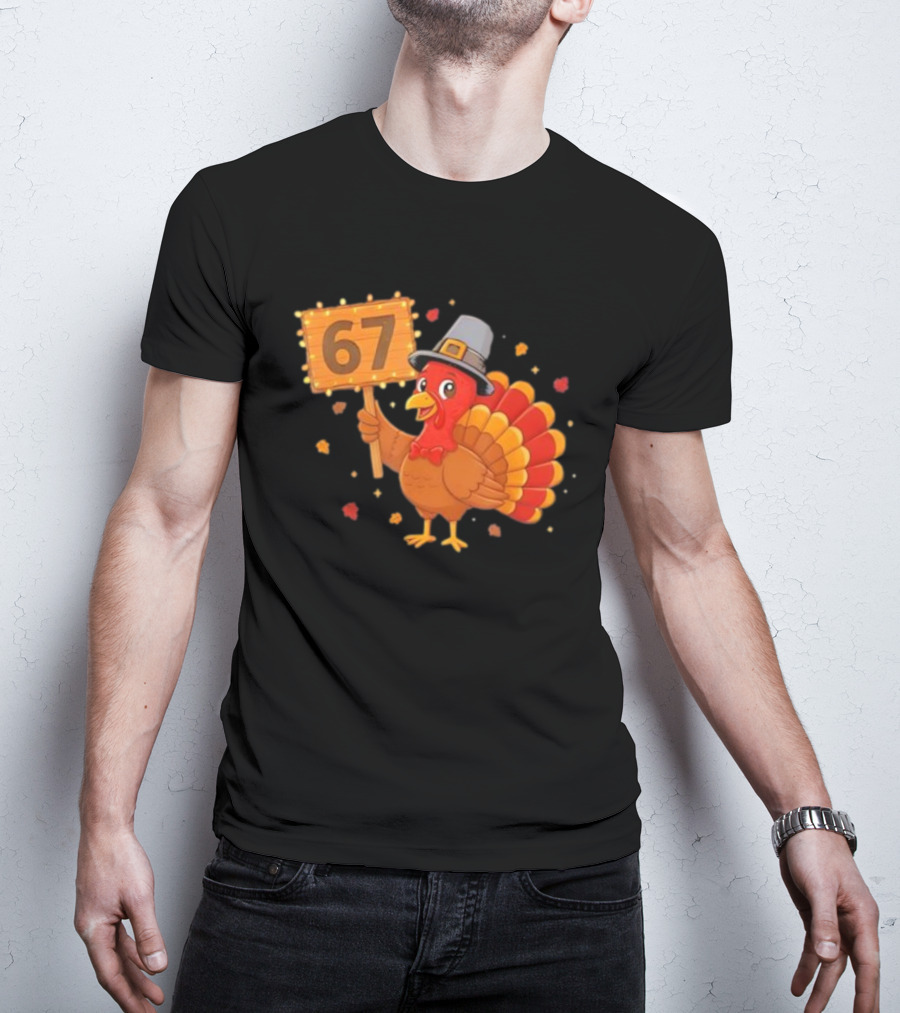67 Turkey With Pilgrim Hat Thanksgiving Humor T-Shirt
