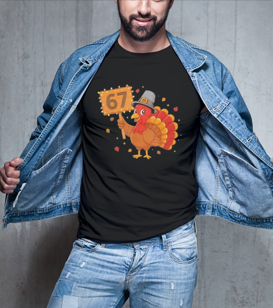 67 Turkey With Pilgrim Hat Thanksgiving Humor T-Shirt