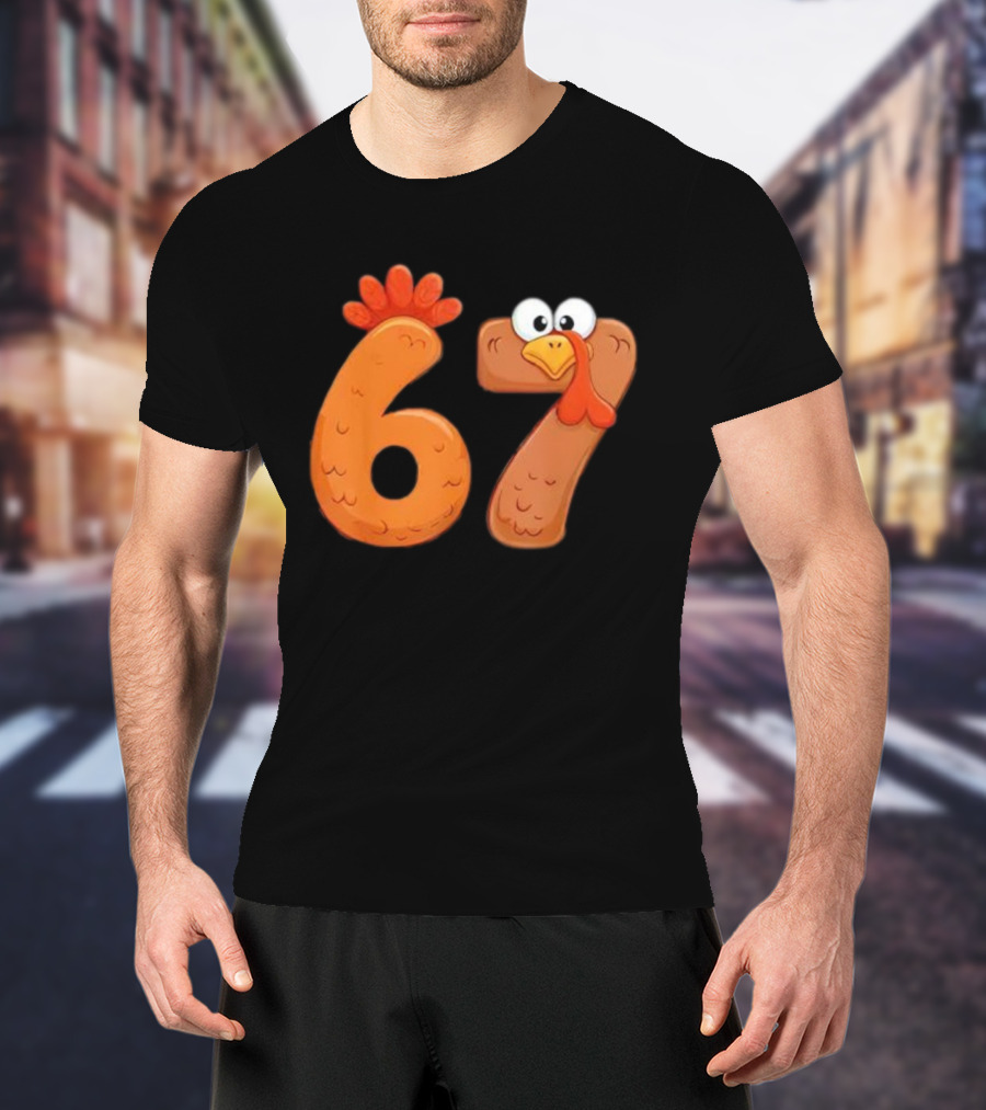 67 Thanksgiving Turkey Cool Fall Farm Fun T-Shirt