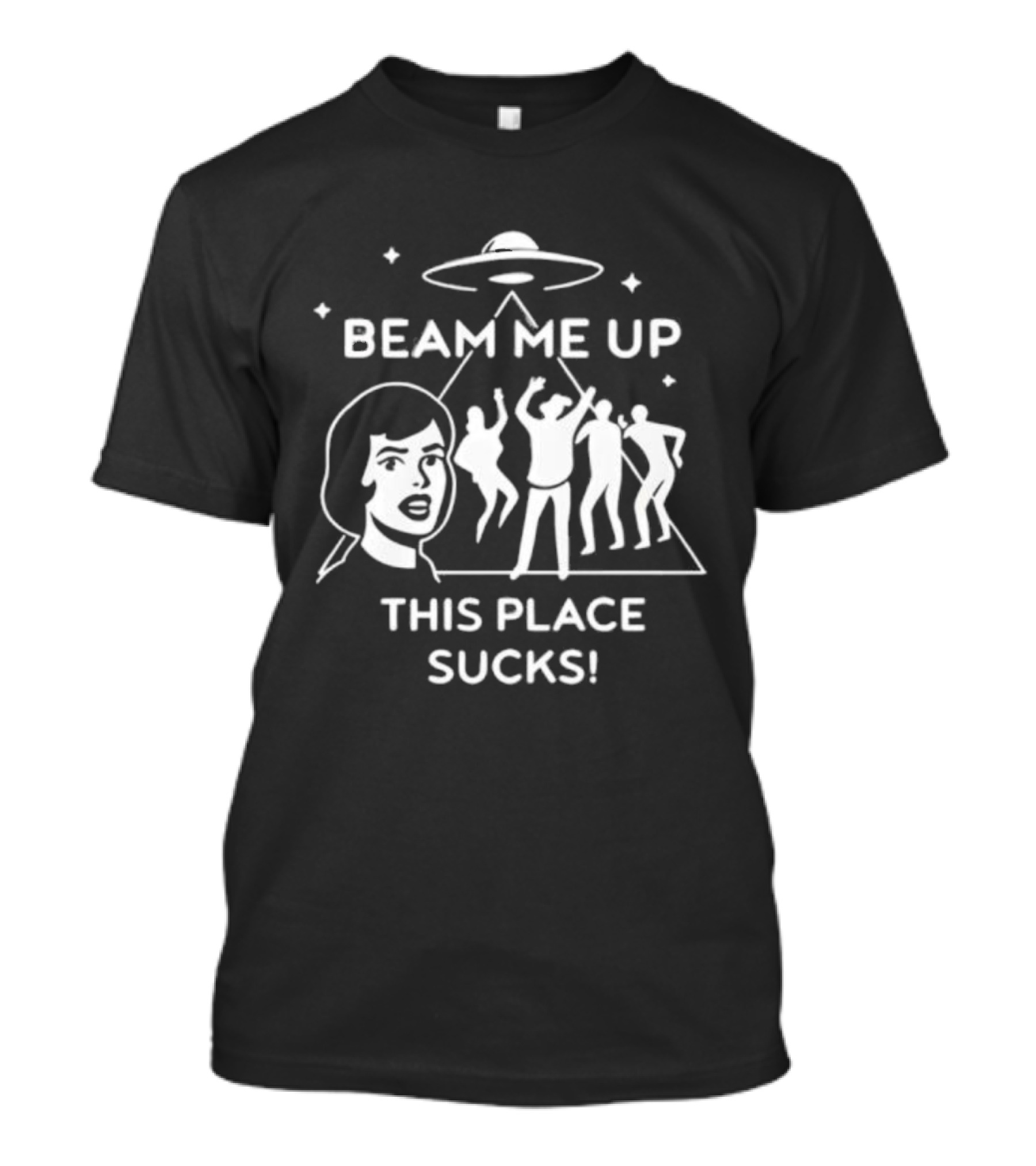 Beam Me Up This Place Sucks UFO Alien Abduction Party Scene T-Shirt